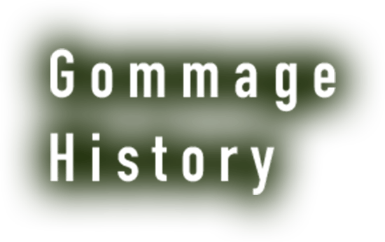 Gommage History